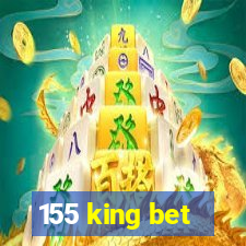 155 king bet